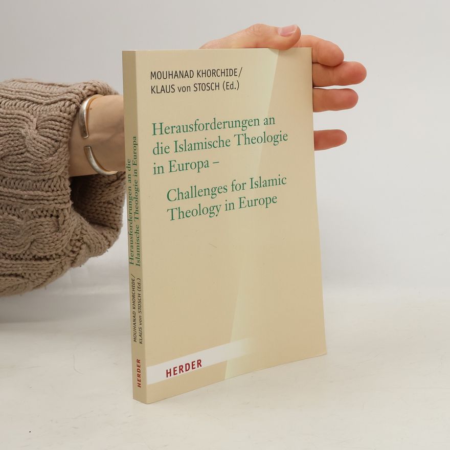 Mouhanad Khorchide Herausforderungen an die islamische Theologie in Europa. Challenges for Islamic Theology in Europe