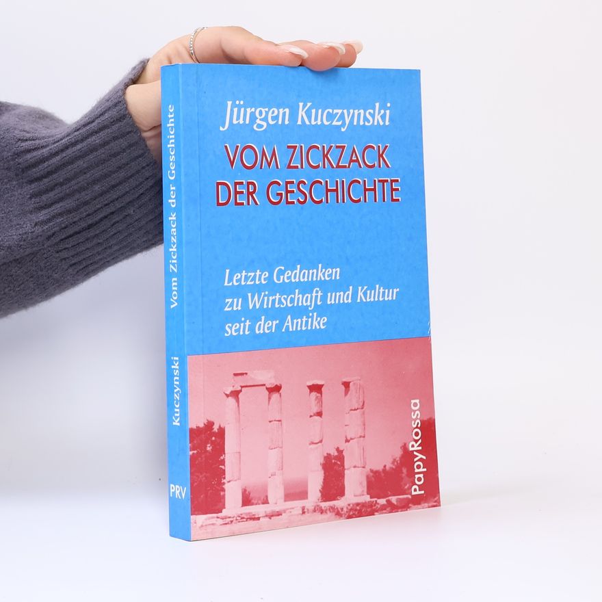 Jürgen Kuczynski Vom Zickzack der Geschichte