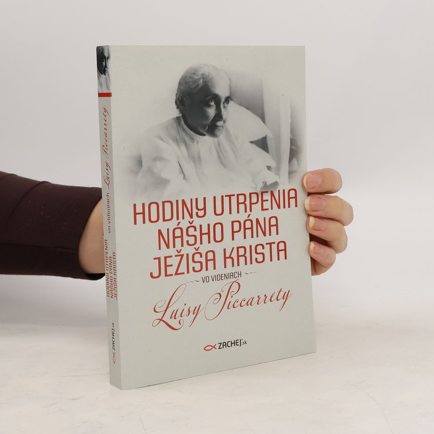 Luisa Piccaretta Hodiny utrpenia nášho pána Ježiša Krista