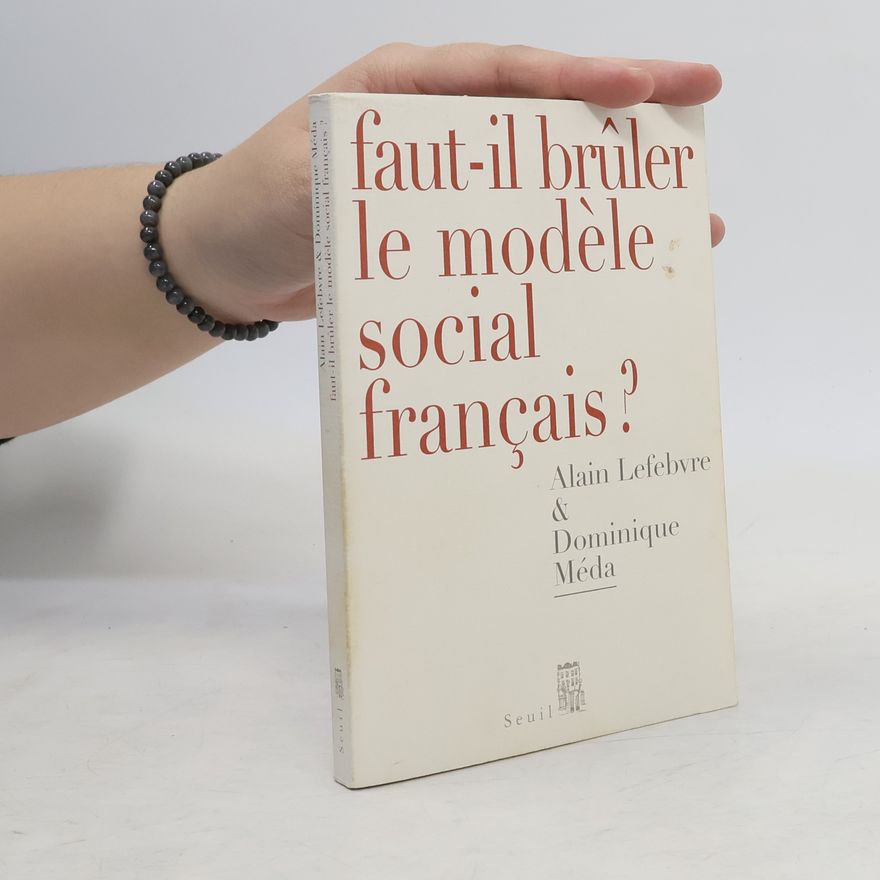 Alain Lefebvre Faut-il brûler le modèle social français ?