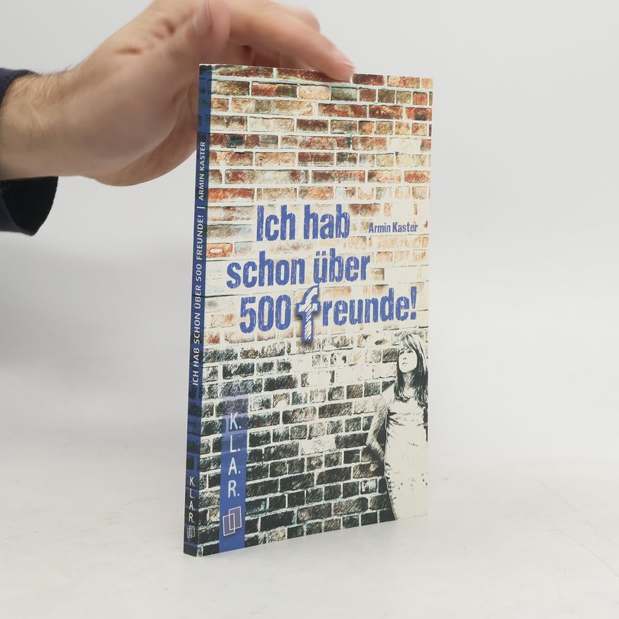 Armin Kaster Ich hab schon über 500 Freunde!