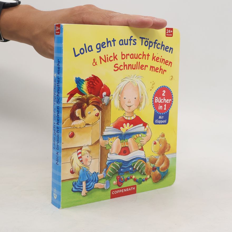 Ilona Einwohlt Lola geht aufs Töpfchen & Nick braucht keinen Schnuller mehr