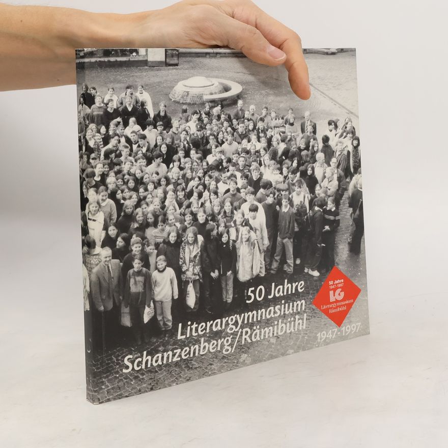 Various authors 50 Jahre Literargymnasium Schanzenberg/Rämibühl 1947 - 1997