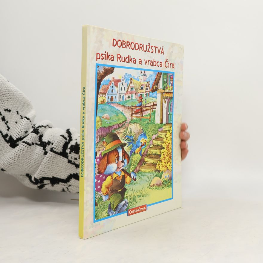 Various authors Dobrodružstvá psíka Rudka a vrabca Čira