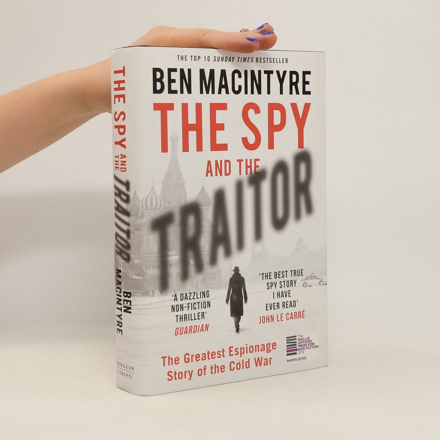 Ben Macintyre The Spy and the Traitor