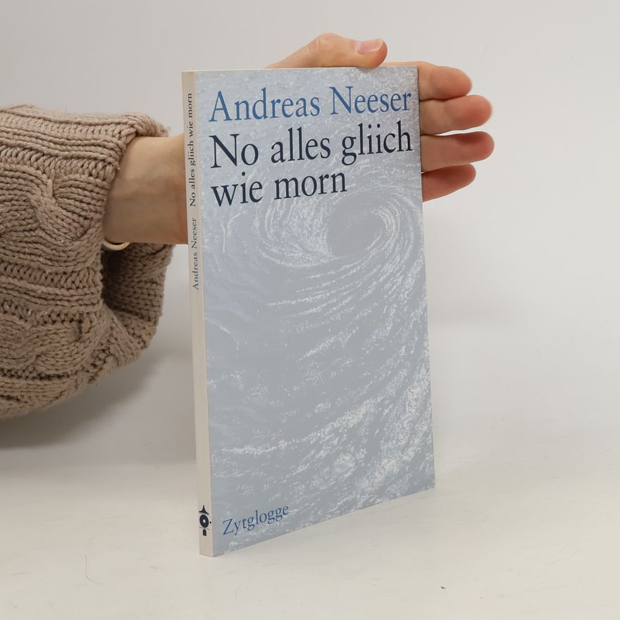 Andreas Neeser No alles gliich wie morn