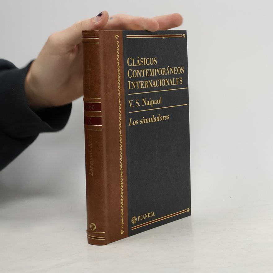 V. S. Naipaul Clásicos Contemporáneos Internacionales - 10: Los simuladores