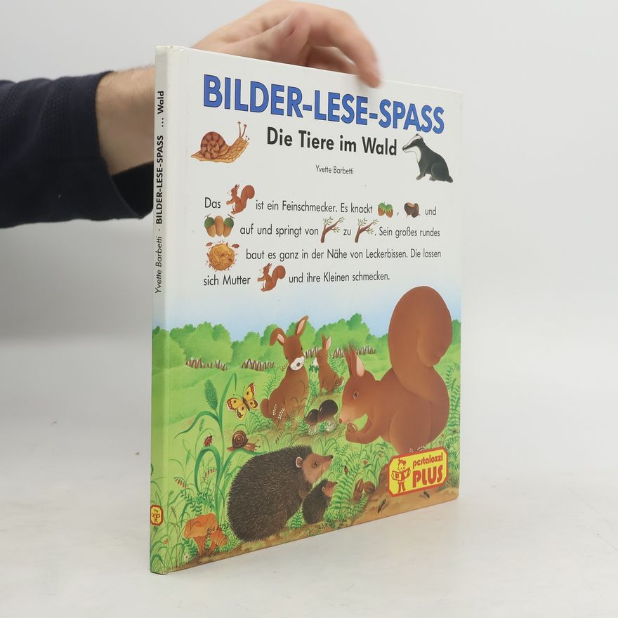 Yvette Barbetti Bilder-Lese-Spass. Die Tiere im Wald