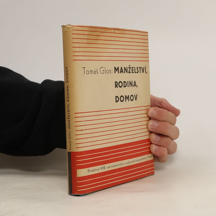 Tomáš Glos Manželství, rodina, domov : myšlenky a názory