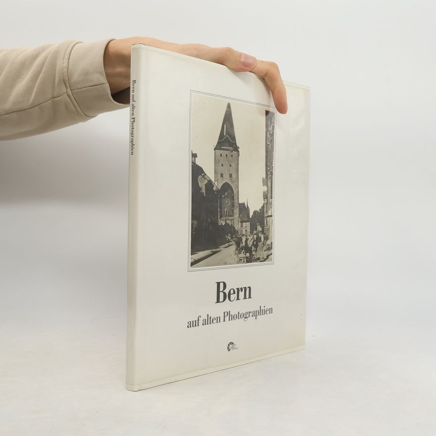 Christoph Schläppi Bern auf alten Photographien