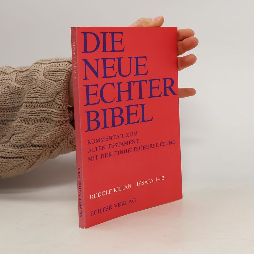 Rudolf Kilian Die Neue Echter-Bibel. Kommentar / Kommentar zum Alten Testament mit Einheitsübersetzung / Jesaja 1-12: LFG 17