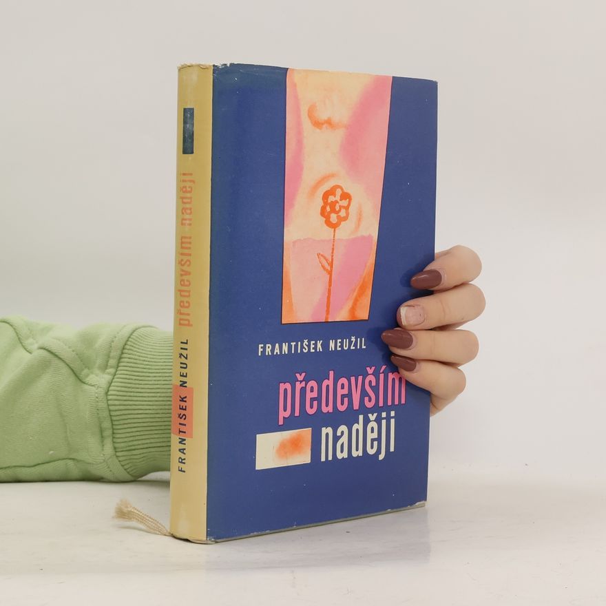 František Neužil Především naději