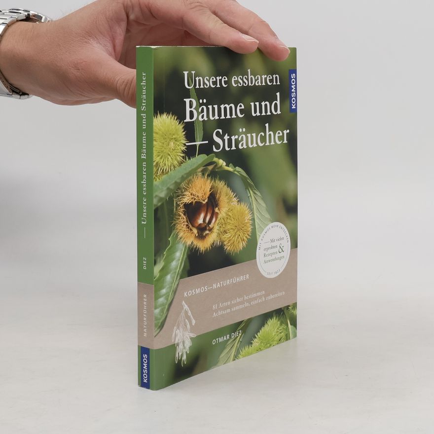 Otmar Diez Unsere essbaren Bäume und Sträucher