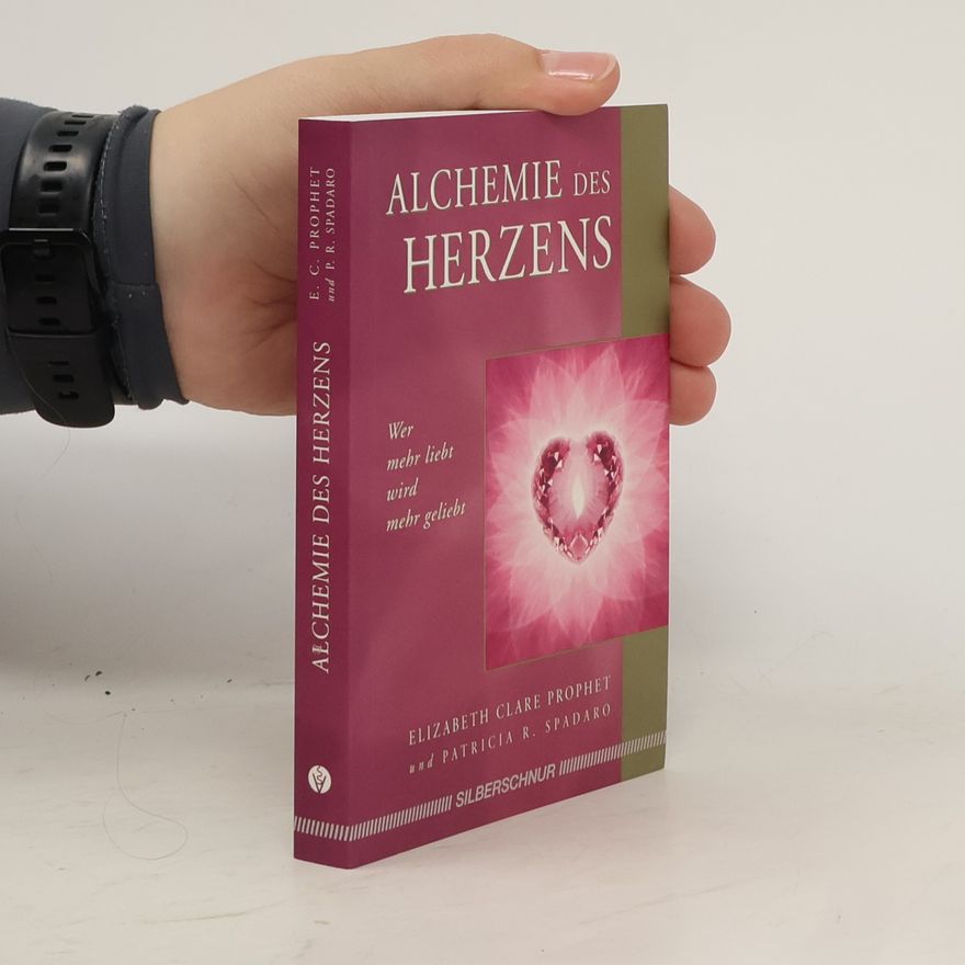 Elizabeth Clare Prophet Alchemie des Herzens