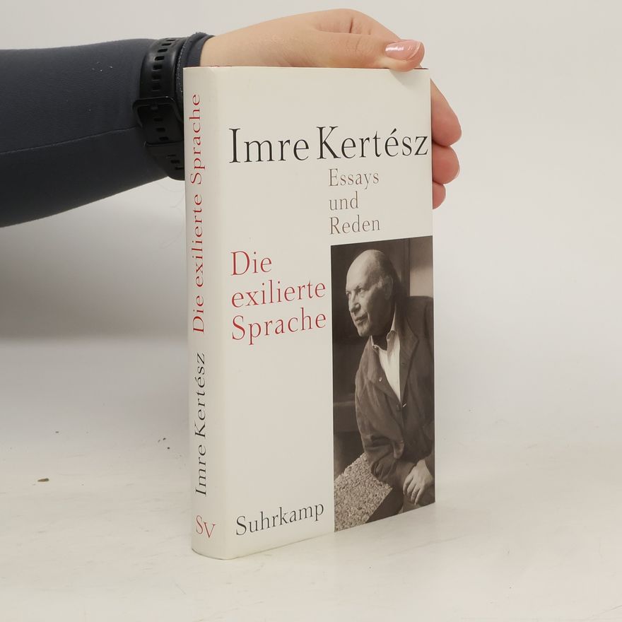 Imre Kertész Die exilierte Sprache