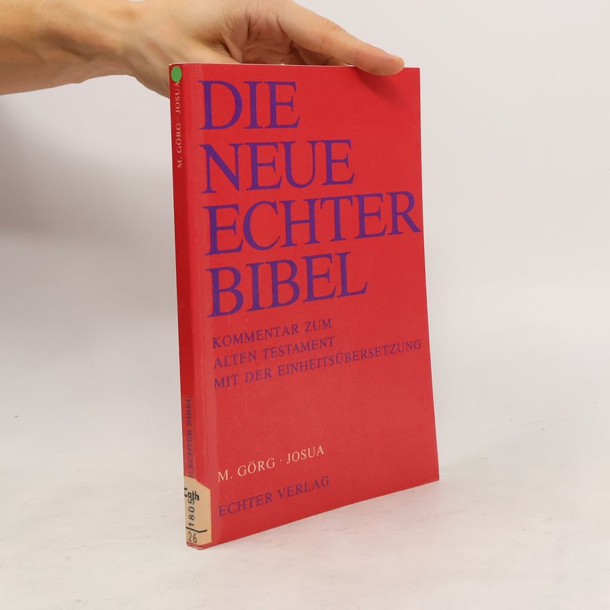 Manfred Görg Die Neue Echter-Bibel. Kommentar / Kommentar zum Alten Testament mit Einheitsübersetzung / Josua: LFG 26