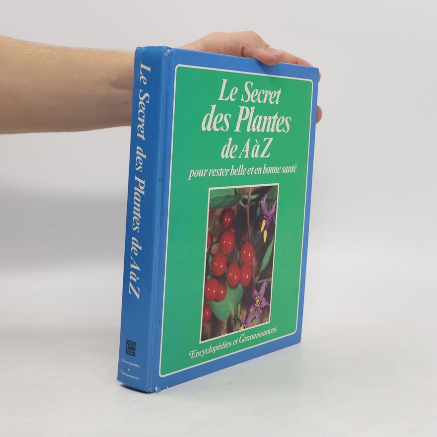 Kolektiv autorů Le Secret des Plantes de A à Z