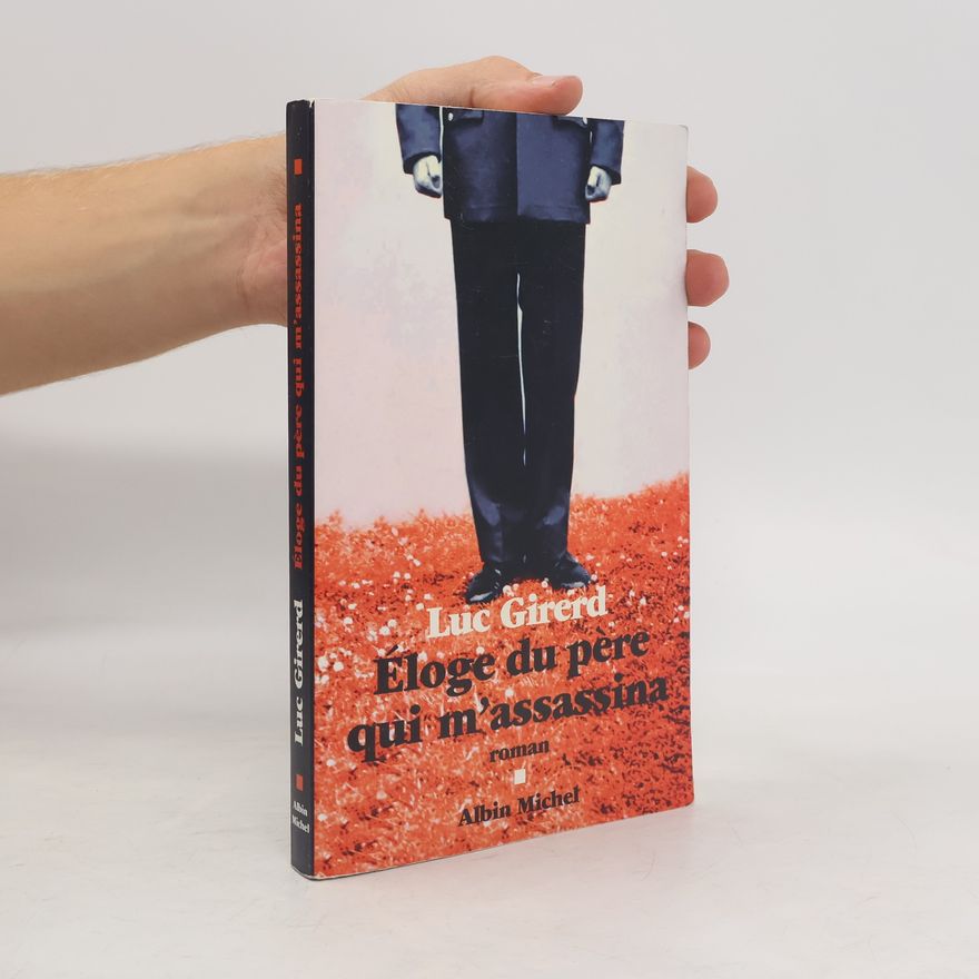 Luc Girerd Éloge du père qui m'assassina