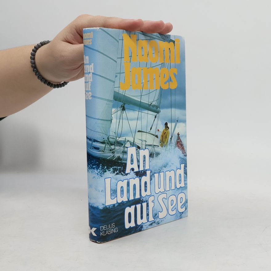 Naomi James An Land und auf See