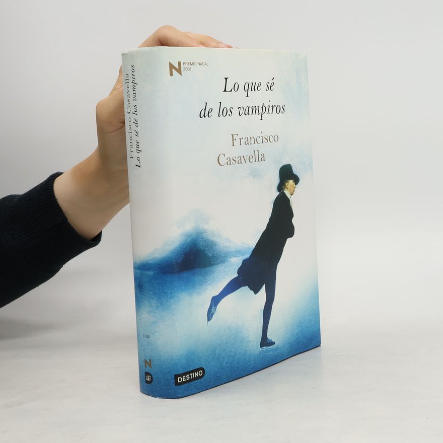 Francisco Casavella Lo que sé de los vampiros