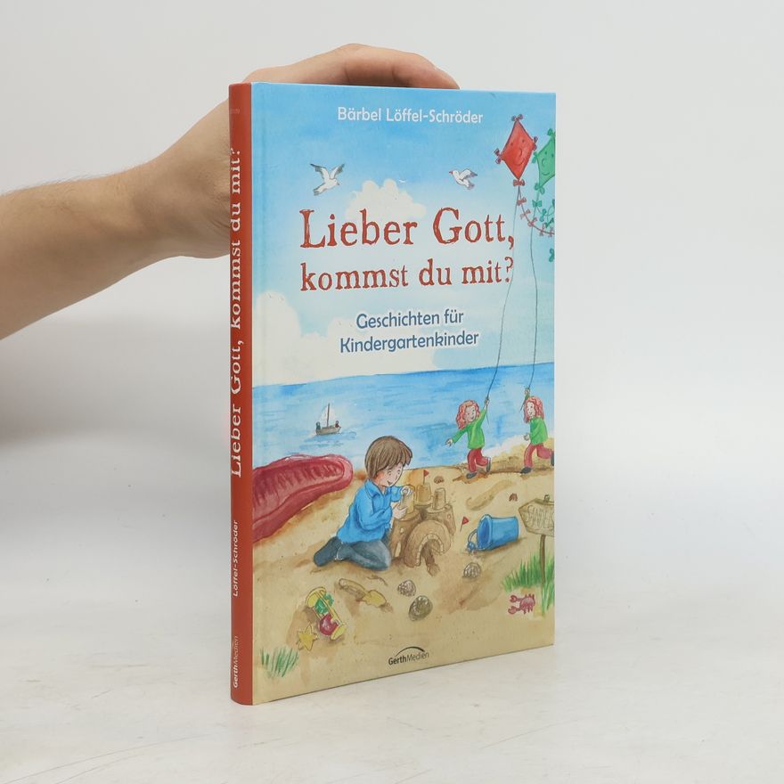 Bärbel Löffel-Schröder Lieber Gott, kommst du mit?