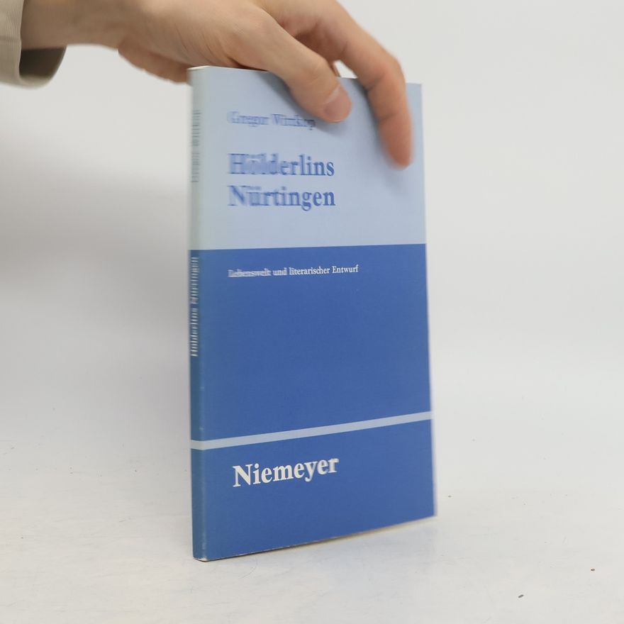 Gregor Wittkop Hölderlins Nürtingen