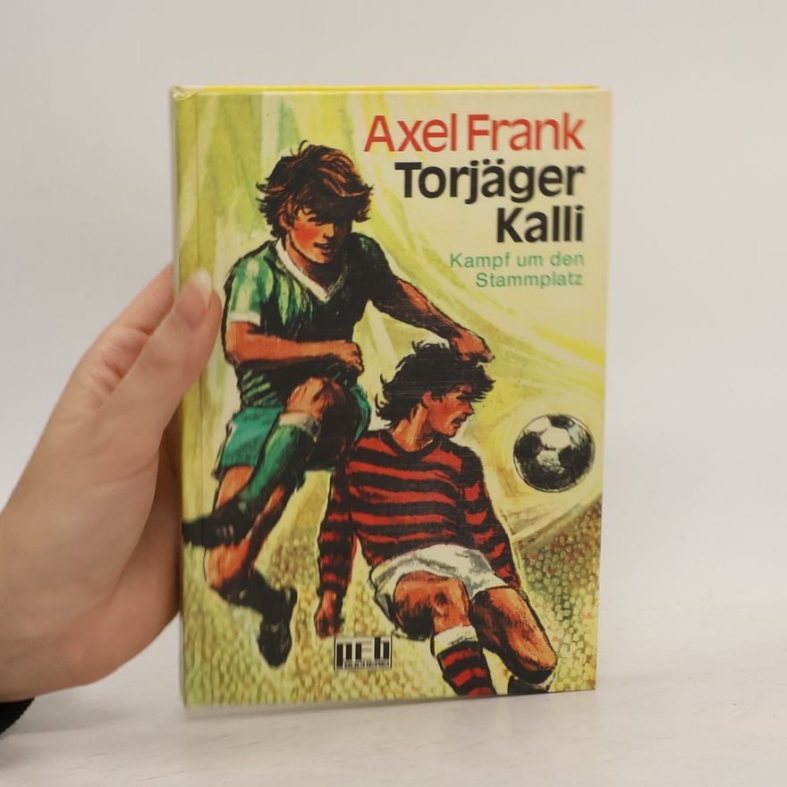 Axel Frank Torjäger Kalli. Kampf um den Stammplatz.