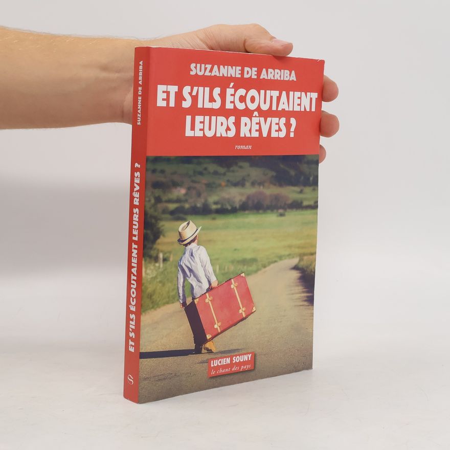 Suzanne de Arriba Et s'ils écoutaient leurs rêves ?
