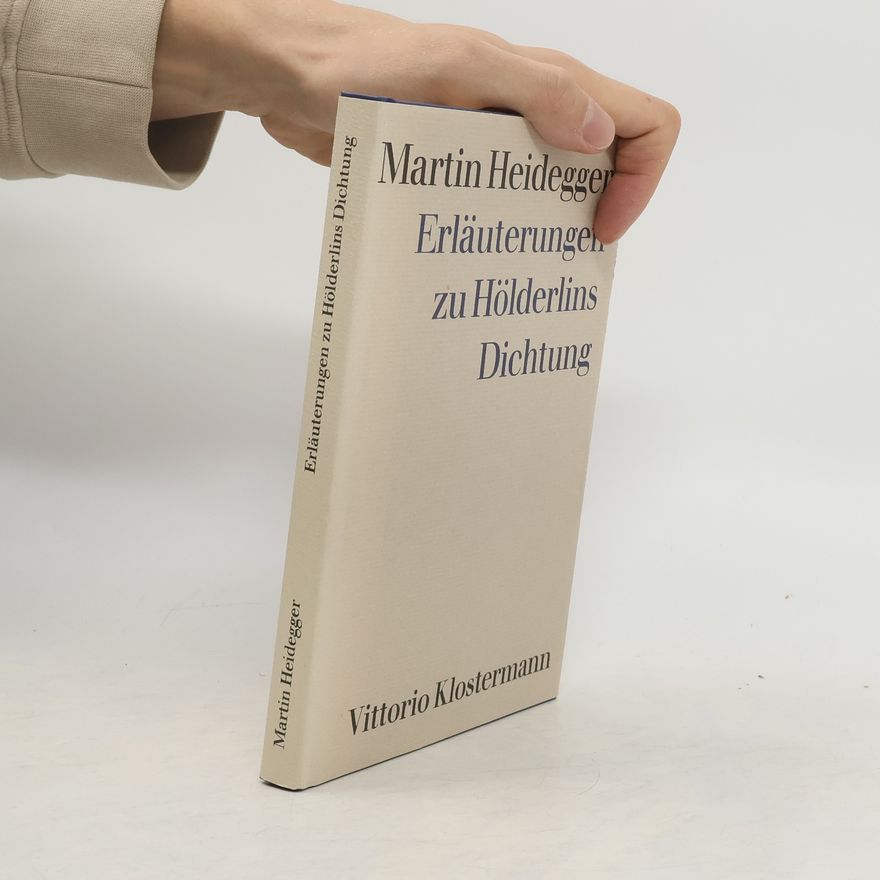 Martin Heidegger Erläuterungen zu Hölderlins Dichtung