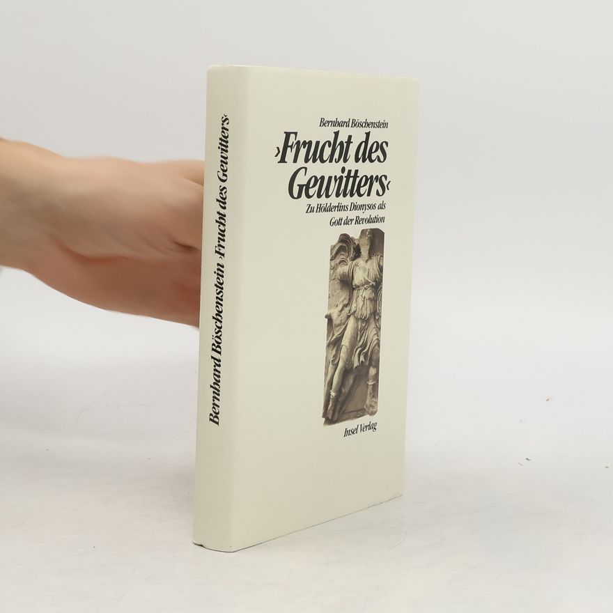 Bernhard Böschenstein Frucht des Gewitters