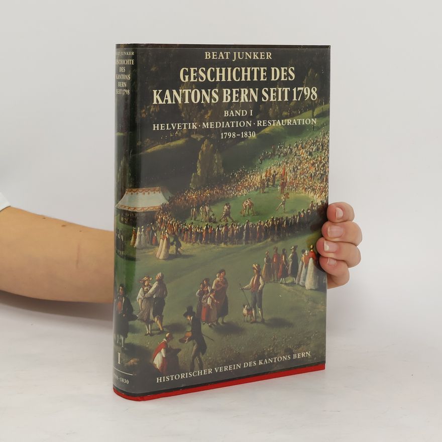 Beat Junker Geschichte des Kantons Bern seit 1798