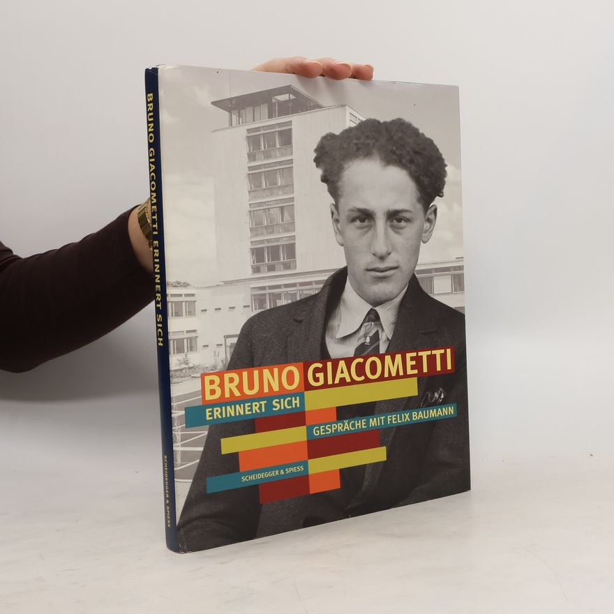 Roland Frischknecht Bruno Giacometti erinnert sich