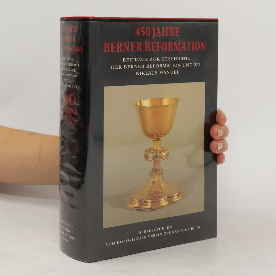 Historischer Verein des Kantons Bern 450 Jahre Berner Reformation