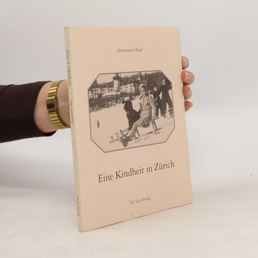 Annemarie Naef Eine Kindheit in Zürich