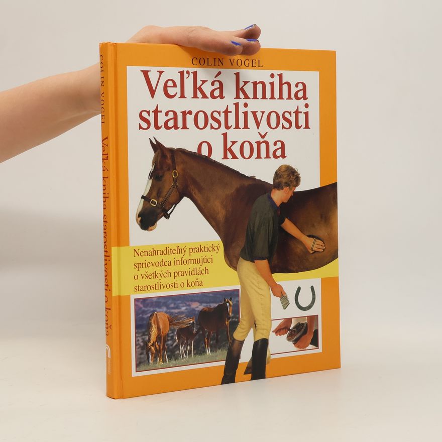 Colin Vogel Veľká kniha starostlivosti o koňa