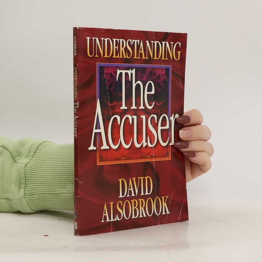 David Alsobrook Understanding the Accuser