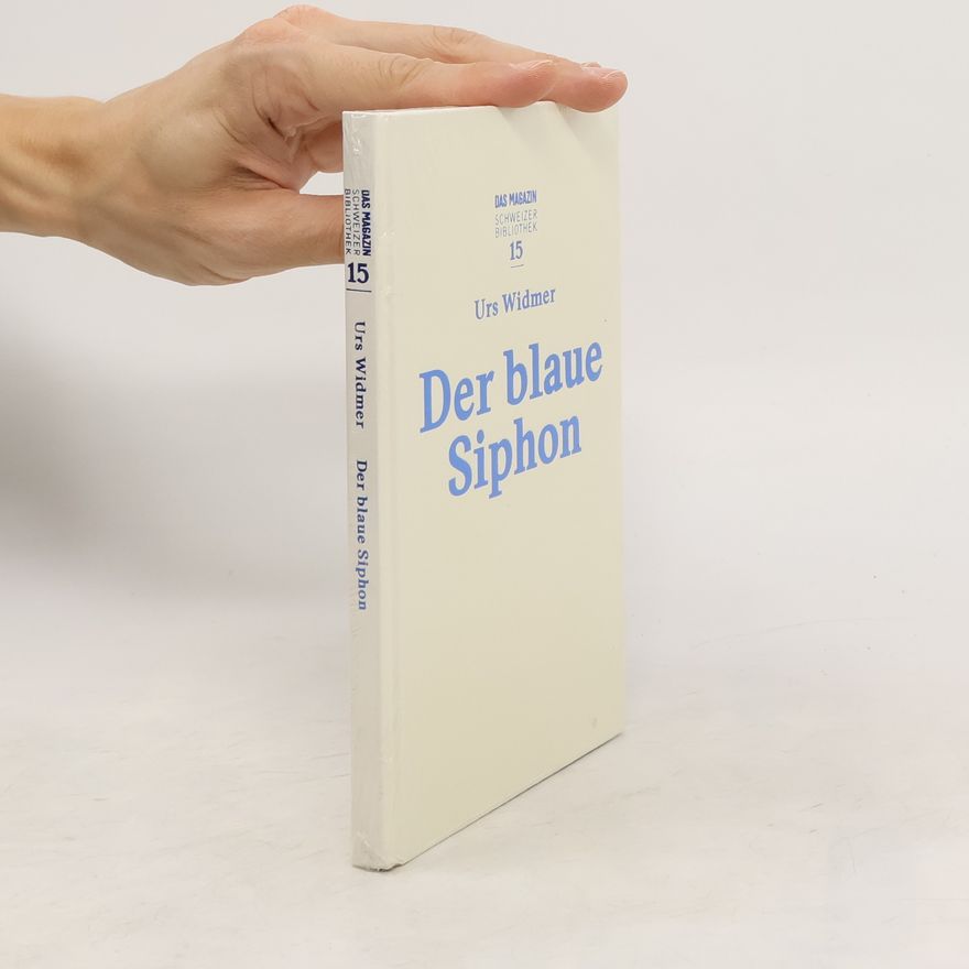 Urs Widmer Das Magazin - Schweizer Bibliothek. Bd 15. Der blaue Siphon