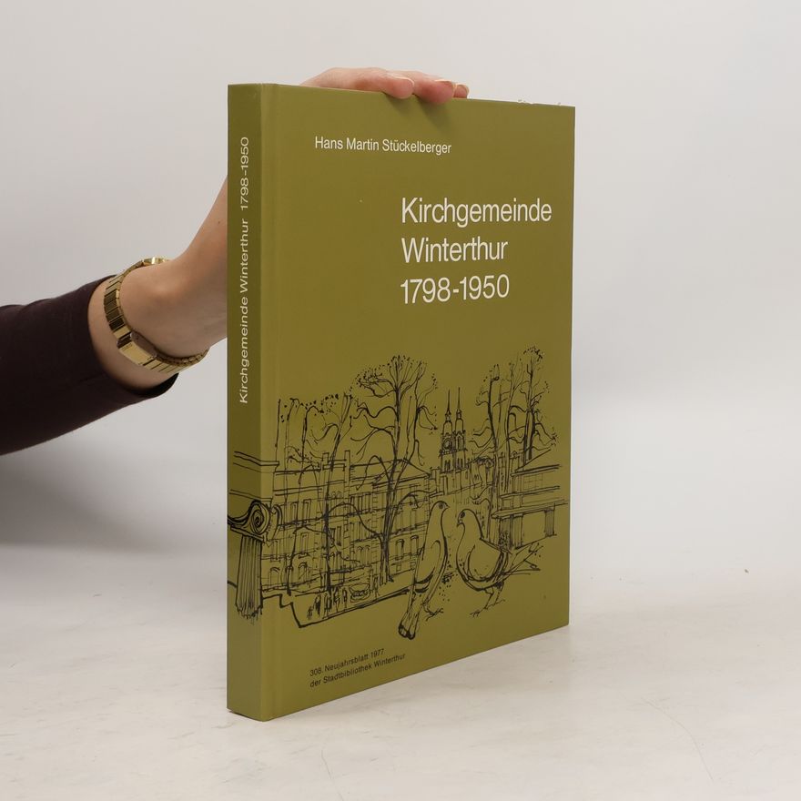 Hans Martin Stückelberger Kirchgemeinde Winterthur 1798-1950