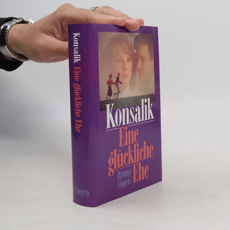 Heinz Günther Konsalik Eine glückliche Ehe