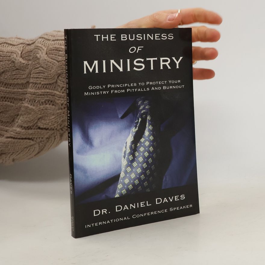Daniel Daves The Business of Ministry