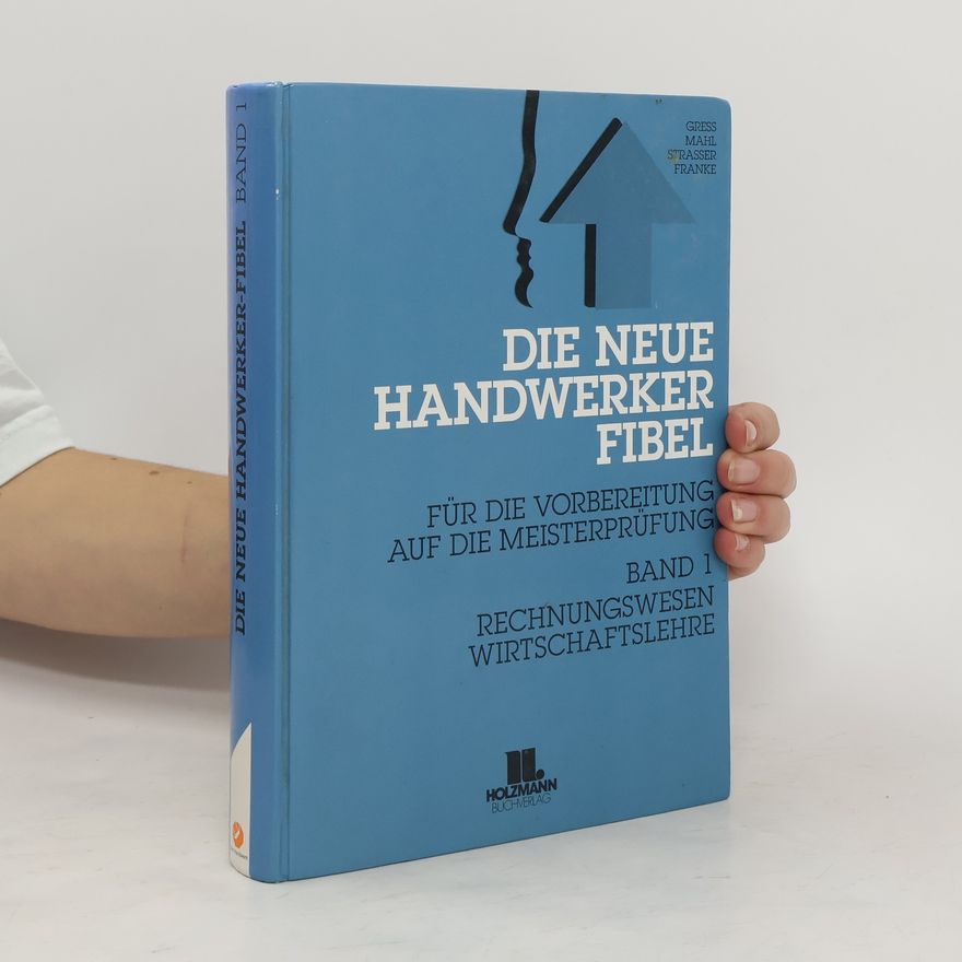 Collectif d'auteurs Die neue Handwerker-Fibel 1
