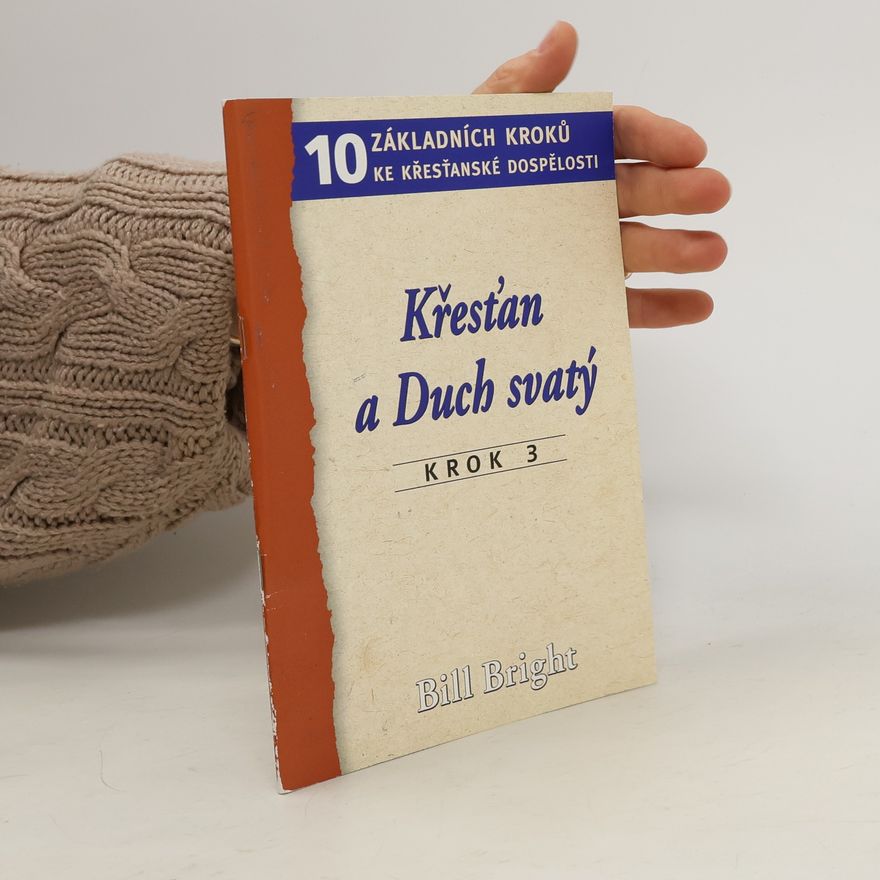 Bill Bright Křesťan a Duch svatý. Krok 3