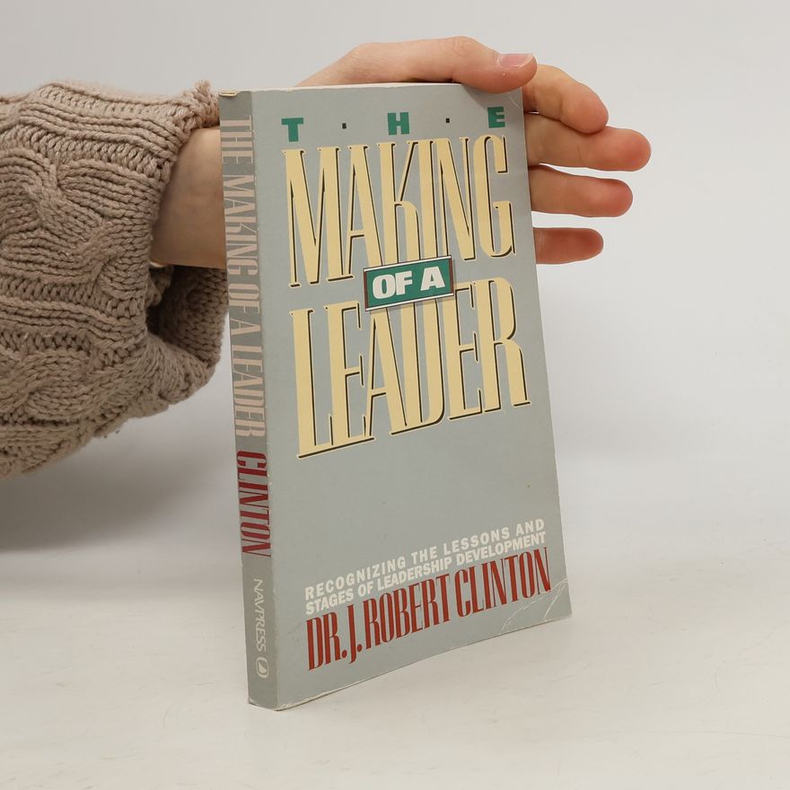 Robert Clinton The Making of a Leader