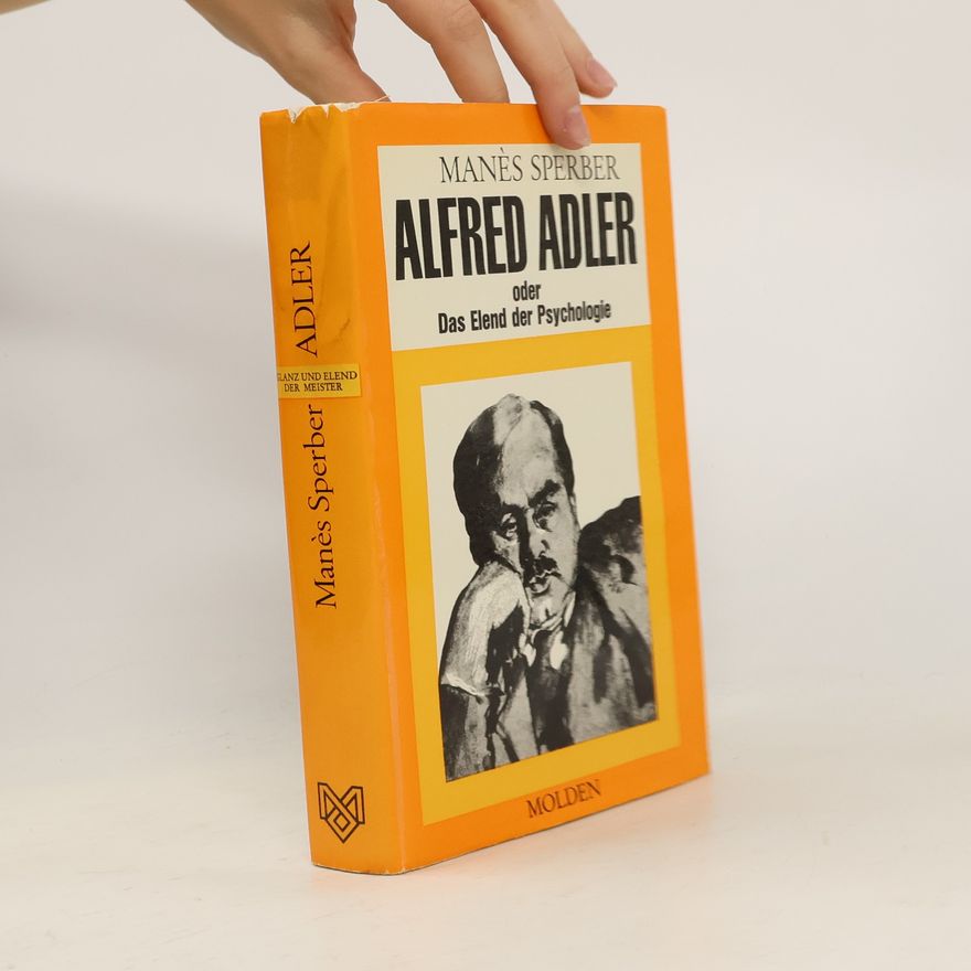 Manès Sperber Alfred Adler oder das Elend der Psychologie