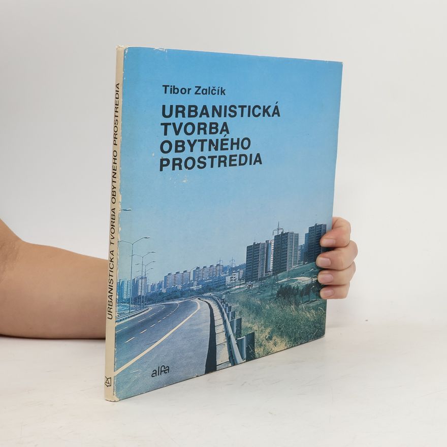 Tibor Zalčík Urbanistická tvorba obytného prostredia