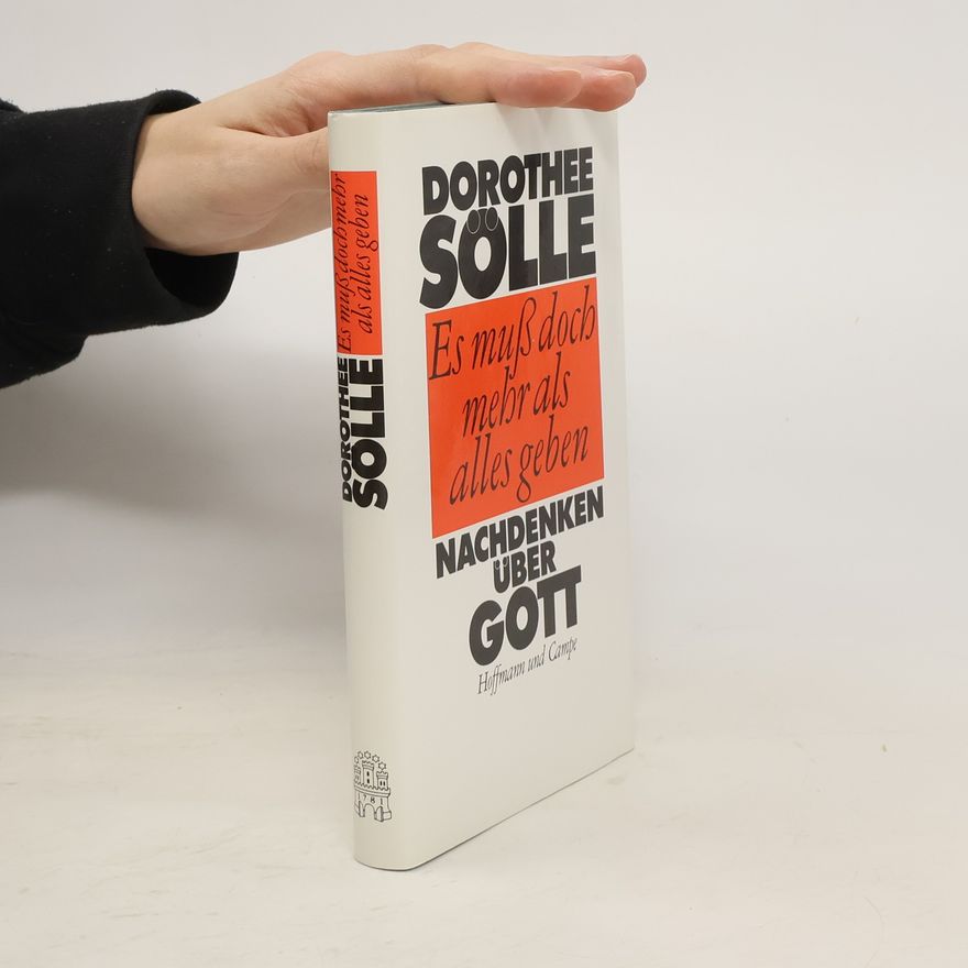 Dorothee Sölle Es muß doch mehr als alles geben