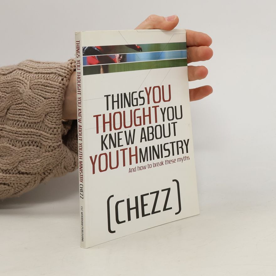 Various authors Things You Thought You Knew About Youth Ministry