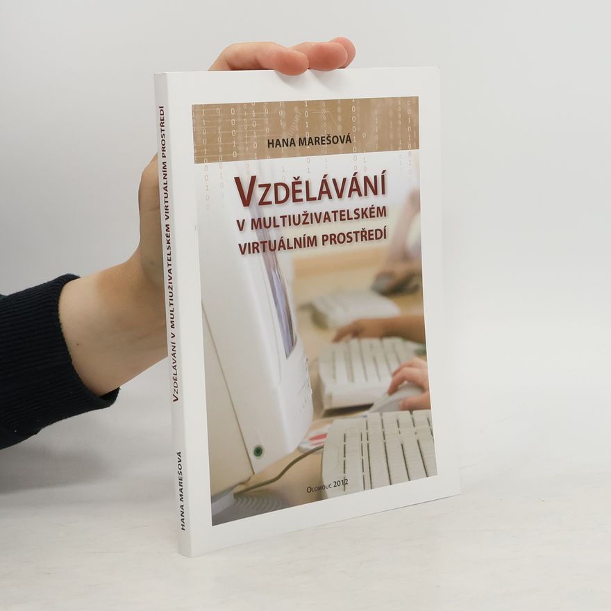 Hana Marešová Vzdělávání v multiuživatelském virtuálním prostředí