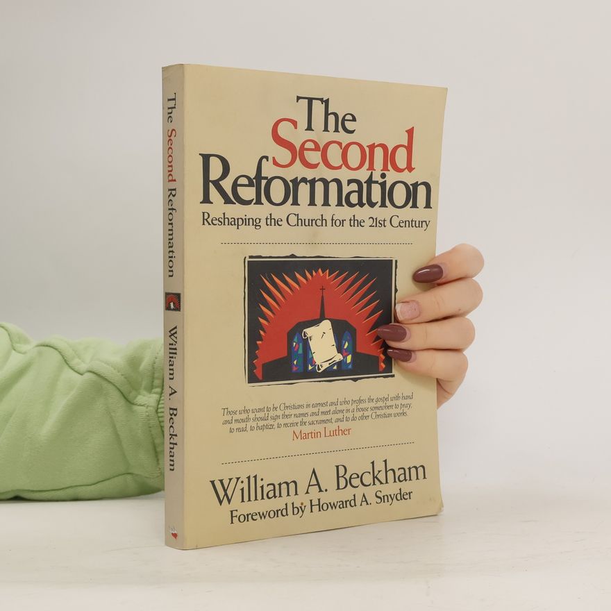 William A. Beckham The Second Reformation