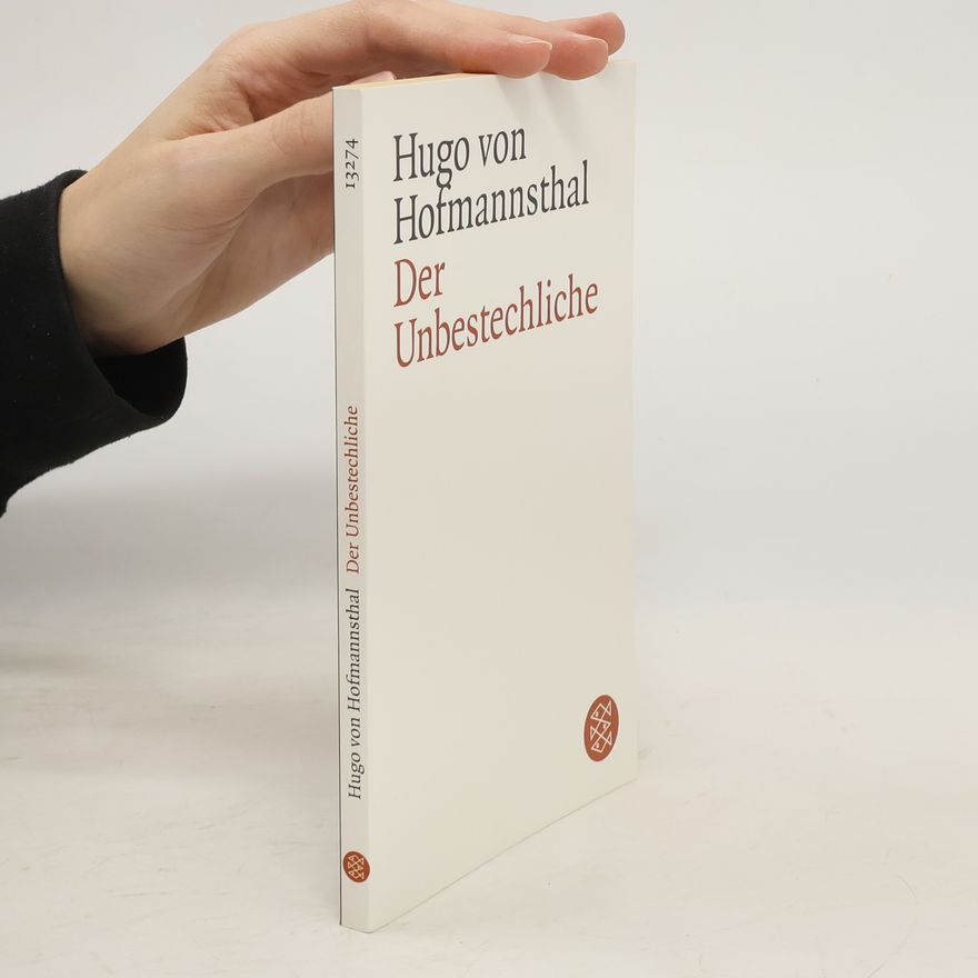 Hugo von Hofmannsthal Der Unbestechliche